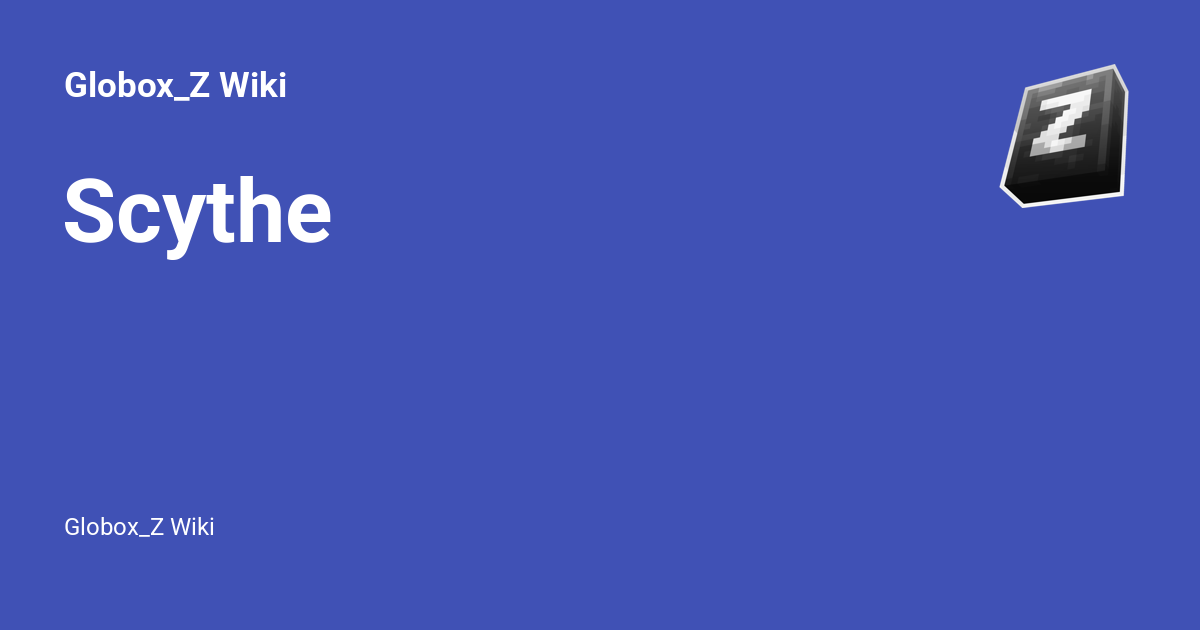 Scythe - Globox_Z Wiki